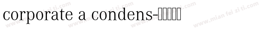 corporate a condens字体转换